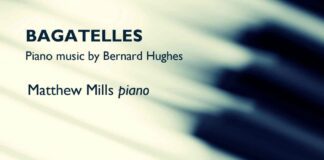 Matthew Mills Bagatelles: Piano music by Bernard Hughes