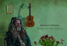 Matthew C Whitaker: Songs for the Weary
