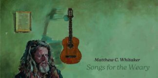 Matthew C Whitaker: Songs for the Weary