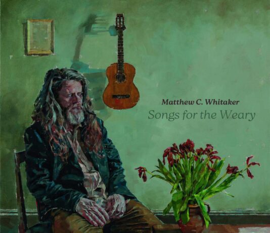 Matthew C Whitaker: Songs for the Weary
