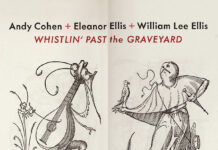 Andy Cohen, Eleanor Ellis, William Lee Ellis: Whistlin’ Past The Graveyard
