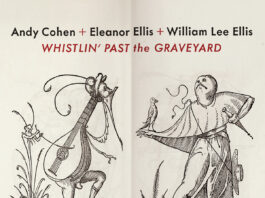 Andy Cohen, Eleanor Ellis, William Lee Ellis: Whistlin’ Past The Graveyard