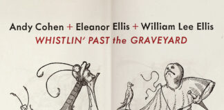 Andy Cohen, Eleanor Ellis, William Lee Ellis: Whistlin’ Past The Graveyard