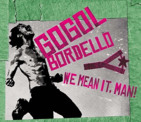 Gogol Bordello: We Mean It, Man!